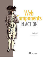 Web Components in Action, Ben Farrell