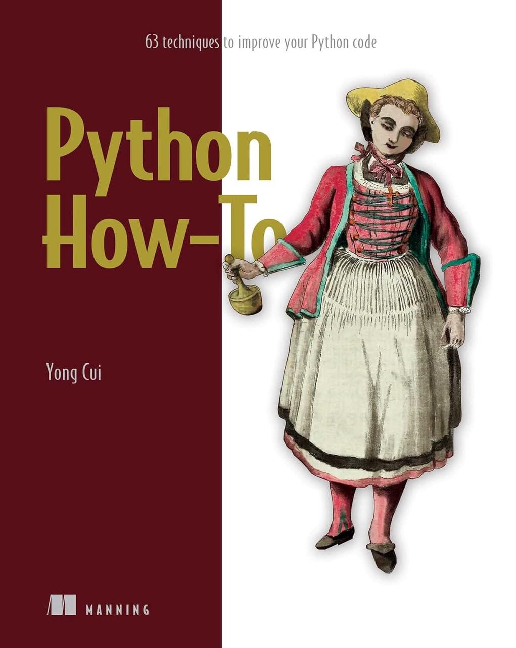 Python How-To: 63 techniques to improve your Python code, Yong Cui, фото 1