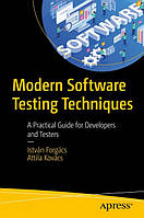 Modern Software Testing Techniques: A Practical Guide for Developers and Testers 1st ed. Edition