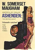 Книга - Ashenden: The british agent уильям сомерсет моэм эшендер или британский агент