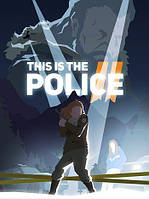 THIS IS THE POLICE 2 STEAM КЛЮЧ