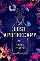 Книга Сара Пеннер пропавший аптекарь the lost apothecary sarah penner