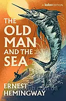 Книга The old man and the sea.(Старий і море Ернест Хемінґвей)