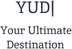 YUD| Your Ultimate Destination