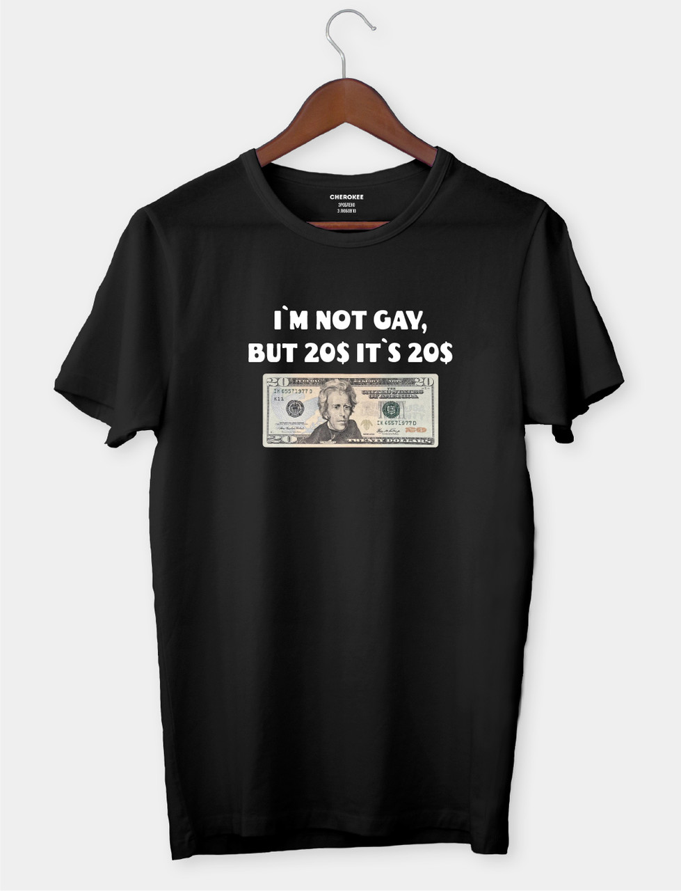 Футболка з стильним дизайном "I'm not gay, but 20$ it's 20$"