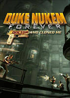 DUKE NUKEM FOREVER - THE DOCTOR WHO CLONED ME DLC STEAM