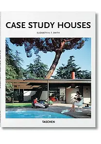 Case Study Houses. Elizabeth A. T. Smith