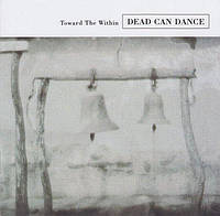 Диск Dead Can Dance Toward The Within (CD, Album)