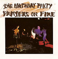 Диск The Birthday Party Prayers On Fire (CD, Album, Reissue)