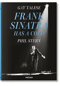 Gay Talese. Phil Stern. Frank Sinatra Has a Cold