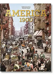 America 1900. Marc Walter, Sabine Arque