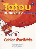 Tatou Le Matou Niveau 1 Cahier D'Activites