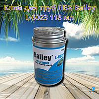 Клей для труб ПВХ Bailey L-6023 118 мл