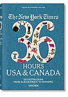 New York Times. 36 Hours USA and Canada