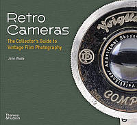 Retro Cameras. The Collector's Guide to Vintage Film Photography