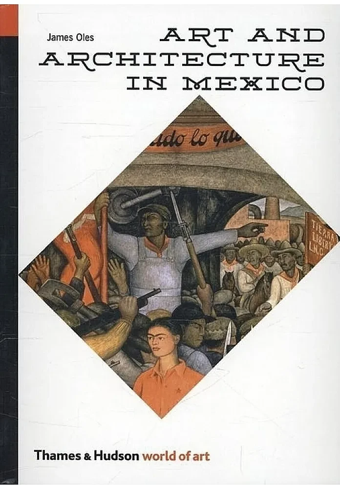 Art and Architecture in Mexico. James Oles