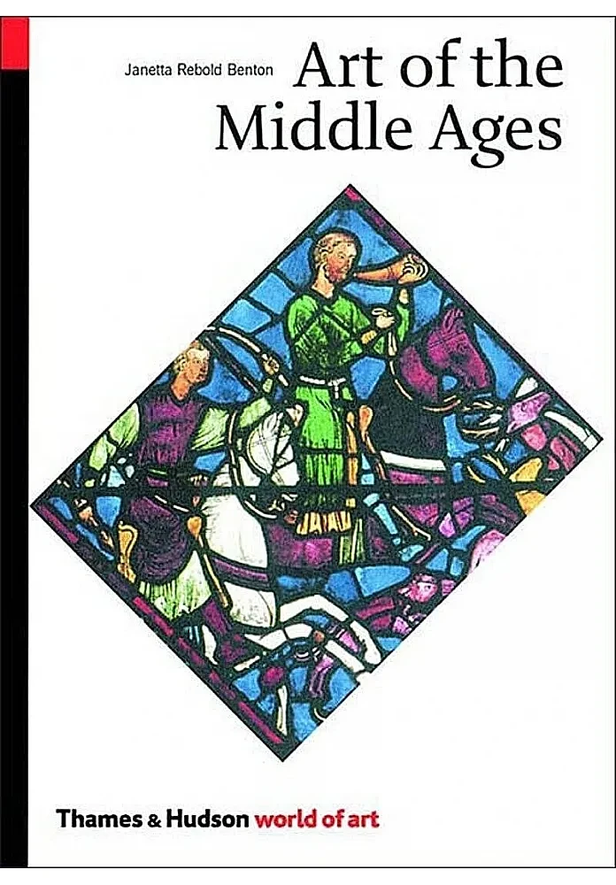 Art of the Middle Ages. Janetta Rebold Benton