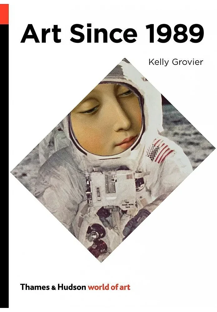 Art Since 1989. Kelly Grovier