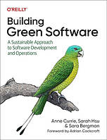 Building Green Software: A Sustainable Approach to Software Development and Operations 1st Edition