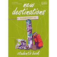 NEW DESTINATIONS. ELEMENTARY A1. STUDENT'S BOOK MARILENI MAKLOGIANNI, MITCHELL H. Q. MM PUBLICATIONS