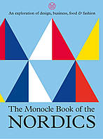 Tyler Brule The Monocle Book of the Nordics: An exploration of design, business, food & fashion