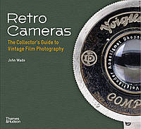 John Wade Retro Cameras: The Collector's Guide to Vintage Film Photography