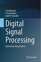 Digital Signal Processing: Illustration Using Python 1st ed. 2024 Edition