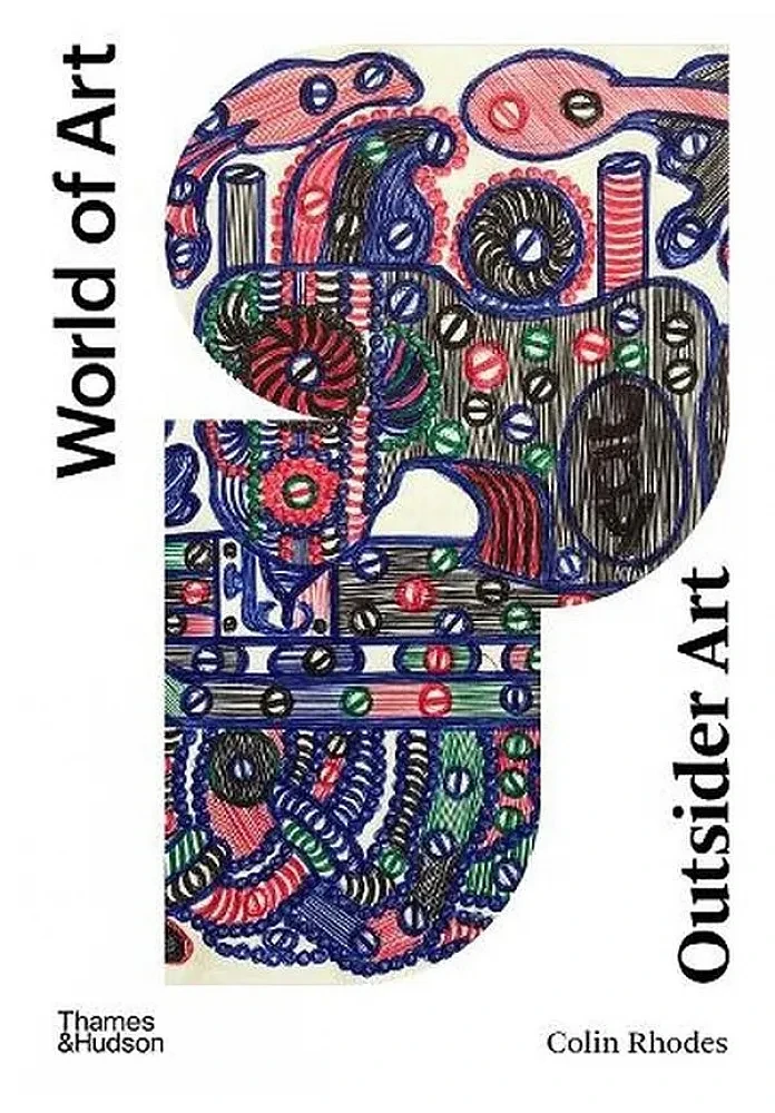 Outsider Art : Art Brut and its Affinities. Colin Rhodes
