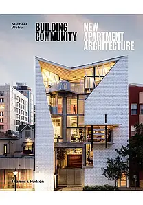 Building Community. New Apartment Architecture. Michael Webb