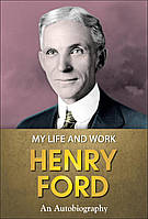 My Life and Work - Henry Ford (на Английском языке)