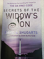 Secrets of the Widow's Son: The Mysteries Surrounding the Sequel to The Da Vinci Code by David A. Shugarts