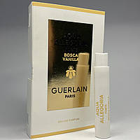 Пробник Guerlain Aqua Allegoria Forte Bosca Vanilla EDP 1мл Герлен Аква Алегорія Форте Боска Ванілла Оригінал