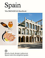 Spain: The Monocle Handbook.Tyler Brûlé, Andrew Tuck, Joe Pickard