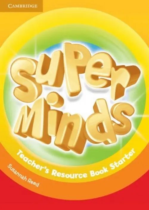Super Minds Starter teacher's Resource Book with Audio CD (Книга для вчителя)