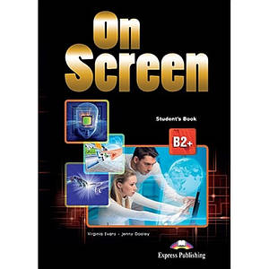 On screen B2+ Student's Book with Writing Book (підручник )