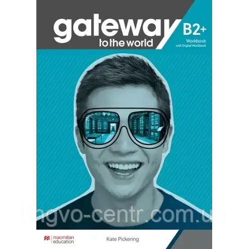 Англійська мова. Gateway to the World for Ukraine Level B2+ Workbook and digital