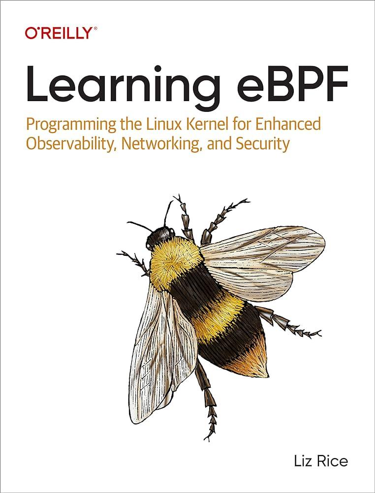 Learning eBPF: Programming the Linux Kernel for Enhanced Observability, Networking, and Security/  Liz Rice, фото 1