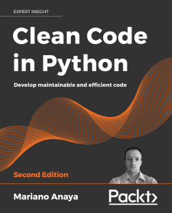 Clean Code in Python - Second Edition. By Mariano Anaya, фото 1