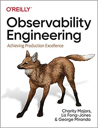 Observability Engineering: Achieving Production Excellence Charity Majors, Liz Fong-Jones, George Miranda, фото 1