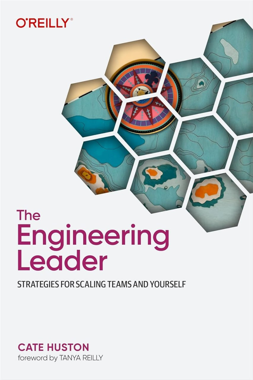 The Engineering Leader: Strategies for Scaling Teams and Yourself. Cate Huston