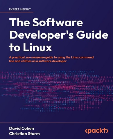 The Software Developer's Guide to Linux. David Cohen, Christian Sturm