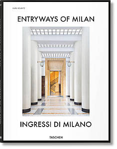 Entryways of Milan – Ingressi di Milano. Brian Kish, Daniel Sherer