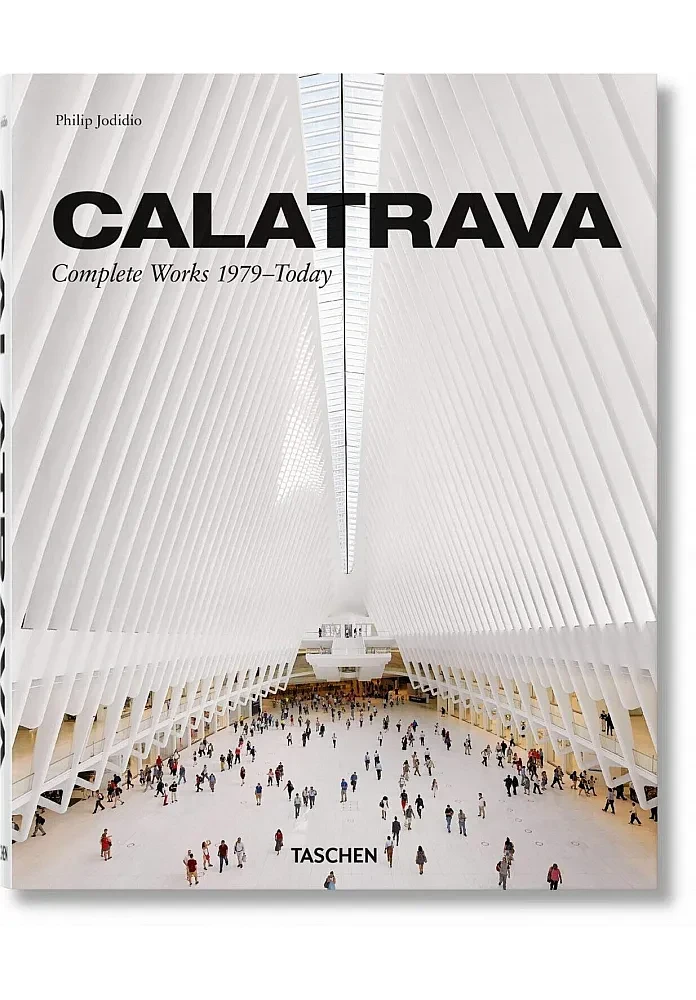 Calatrava. Complete Works 1979-Today. Philip Jodidio