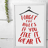 Постер в рамке A5 Forget the rules if you like it wear it