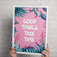 Постер у рамці A4 Good things take time