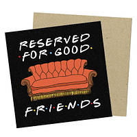 Маленька листівка Reserved for good, friends