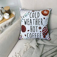 Подушка з принтом 50х50 см Cold wather hot coffee