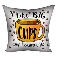 Подушка з принтом 50х50 см I like big cups and I cannot lie