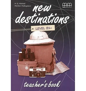 Книга для вчителя New Destinations Level B1+ teacher's Book