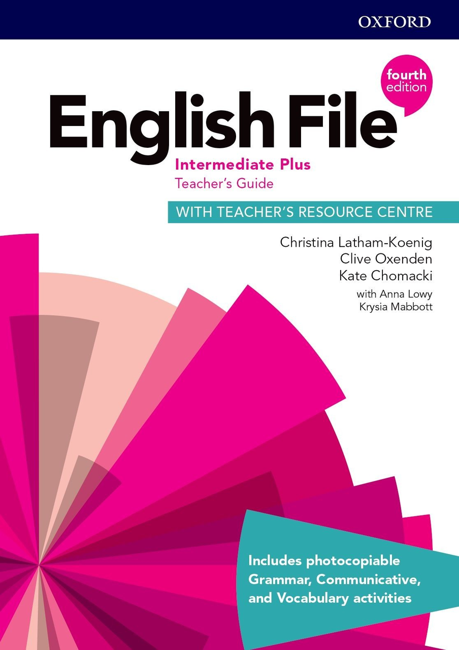 Книга для вчителя English File Fourth Edition Intermediate Plus teacher's Guide with teacher's Resource Centre